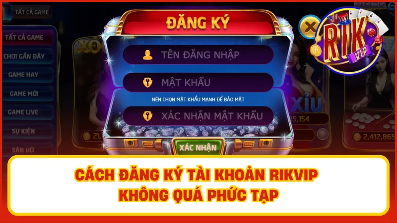 Đăng Ký Rikvip – Từng Bước Gia Nhập Vào Sân Chơi Đẳng Cấp 2 Cách đăng ký tài khoản Rikvip không quá phức tạp