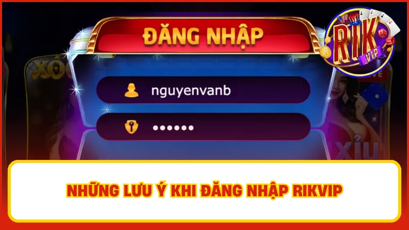 Tên đăng nhập Rikvip cần được viết liền không dấu và không chứa ký tự đặc biệt