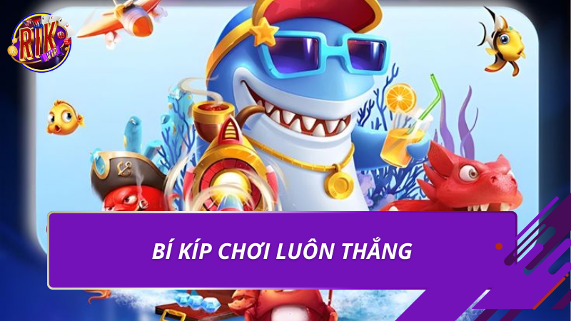 Bắn Cá Tiểu Tiên Rikvip – Game Đổi Thưởng Hấp Dẫn 2026 3 Bí kíp chơi luôn thắng